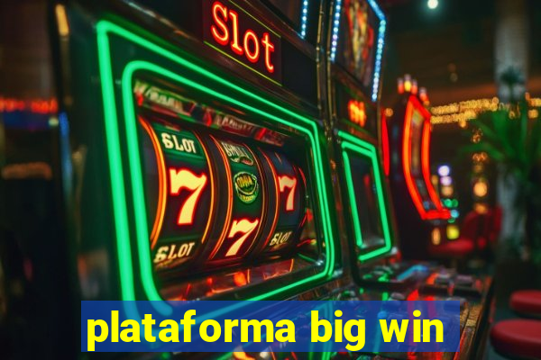 plataforma big win